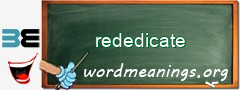 WordMeaning blackboard for rededicate